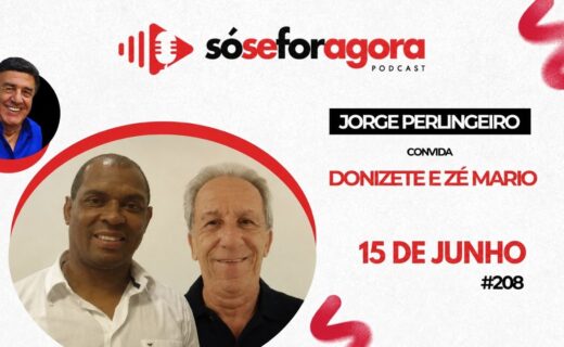 Só Se For Agora Podcast recebe Zé Mário e Donizete; confira os detalhes da participação